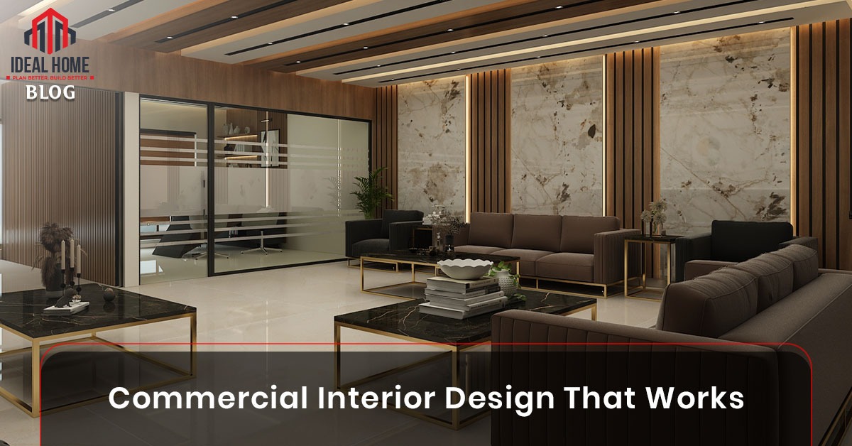 Commercial Interior Design That Works – Welcome to Ideal Home