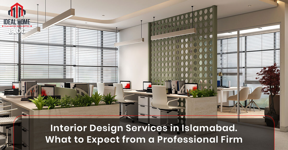 Interior Design Services in Islamabad. What to Expect from a Professional Firm