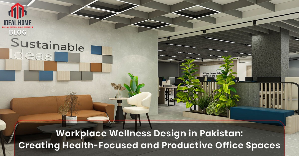 Workplace Wellness Design in Pakistan: Creating Health-Focused and Productive Office Spaces